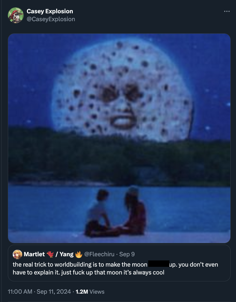 saw the tv glow alex g - Casey Explosion MartletYang Sep 9 the real trick to worldbuilding is to make the moon have to explain it, just fuck up that moon it's always cool 1.2M Views up. you don't even